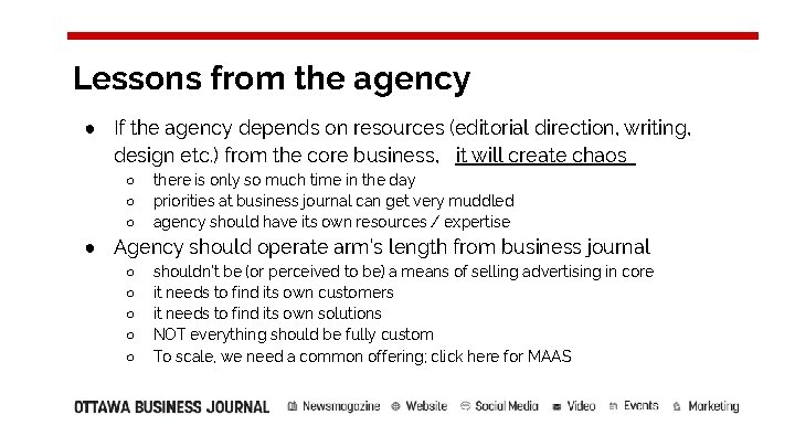 Lessons from the agency ● If the agency depends on resources (editorial direction, writing,