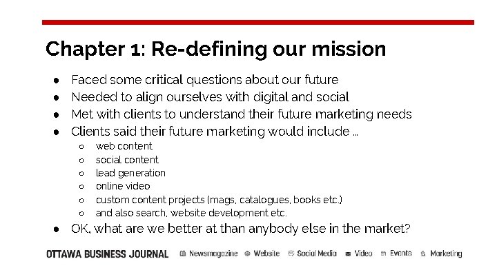 Chapter 1: Re-defining our mission ● ● Faced some critical questions about our future