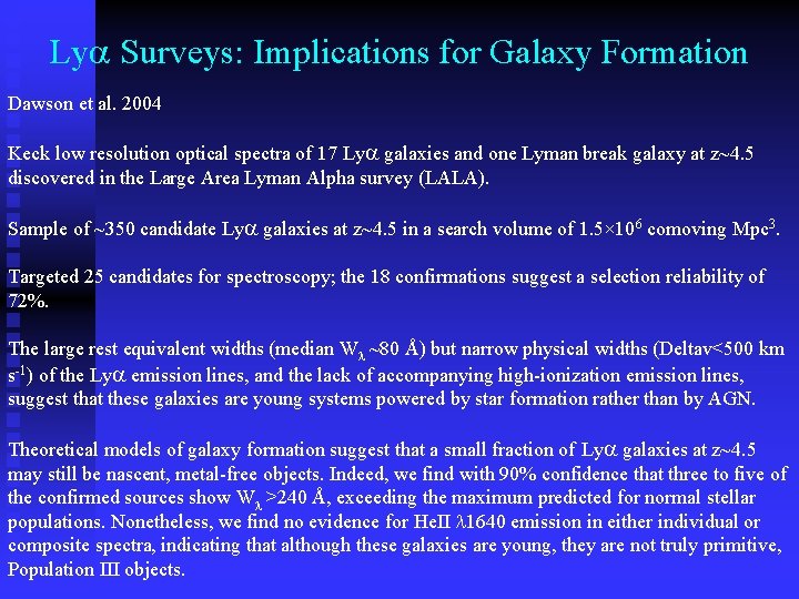 Lya Surveys: Implications for Galaxy Formation Dawson et al. 2004 Keck low resolution optical