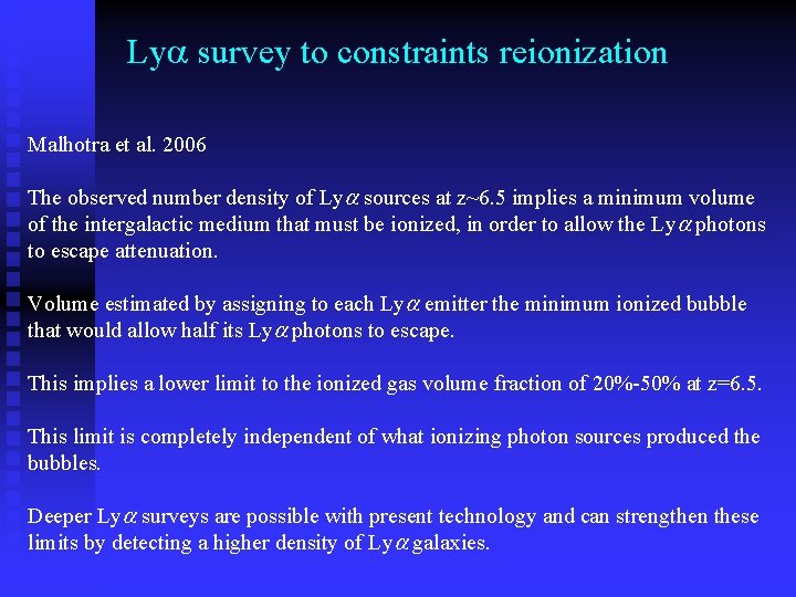 Lya survey to constraints reionization Malhotra et al. 2006 The observed number density of