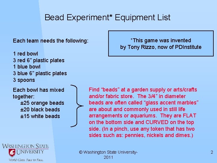 Bead Experiment* Equipment List Each team needs the following: *This game was invented by