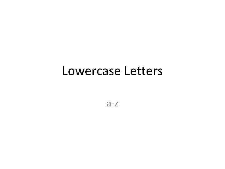 Lowercase Letters a-z 