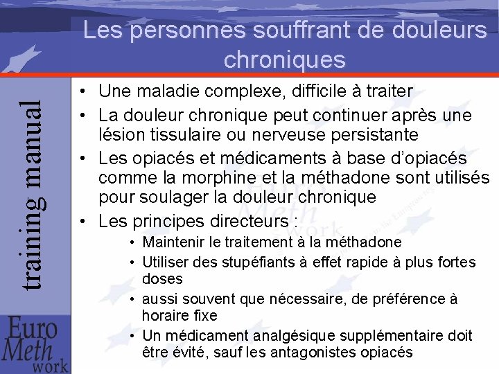 training manual Les personnes souffrant de douleurs chroniques • Une maladie complexe, difficile à
