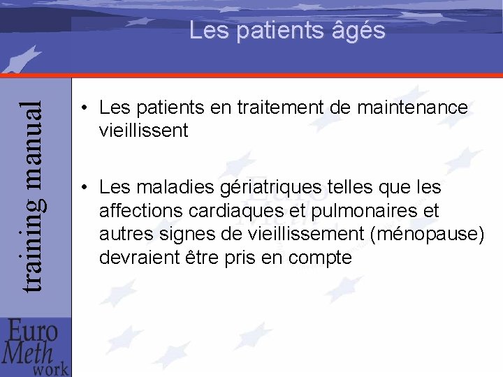 training manual Les patients âgés • Les patients en traitement de maintenance vieillissent •