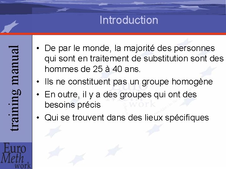 training manual Introduction • De par le monde, la majorité des personnes qui sont