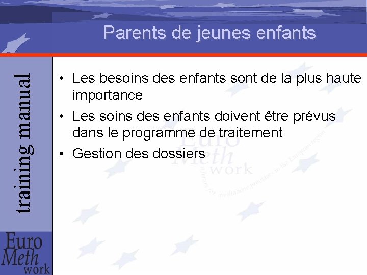 training manual Parents de jeunes enfants • Les besoins des enfants sont de la