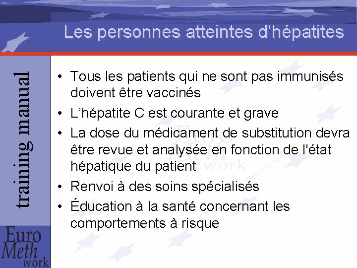 training manual Les personnes atteintes d’hépatites • Tous les patients qui ne sont pas