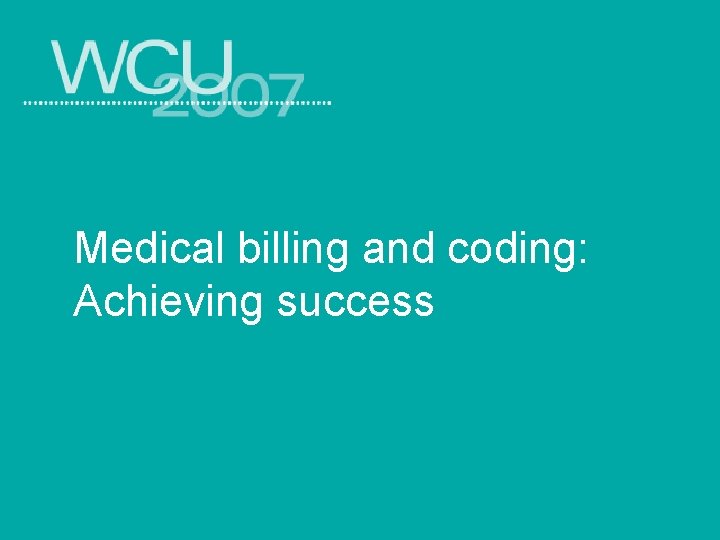 Medical billing and coding: Achieving success 
