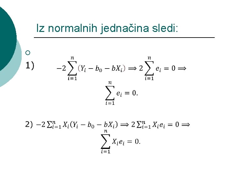 Iz normalnih jednačina sledi: ¡ 