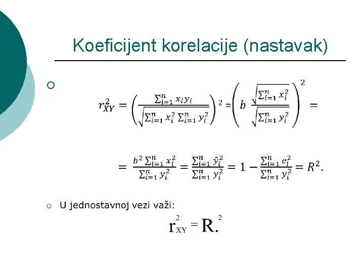 Koeficijent korelacije (nastavak) ¡ 