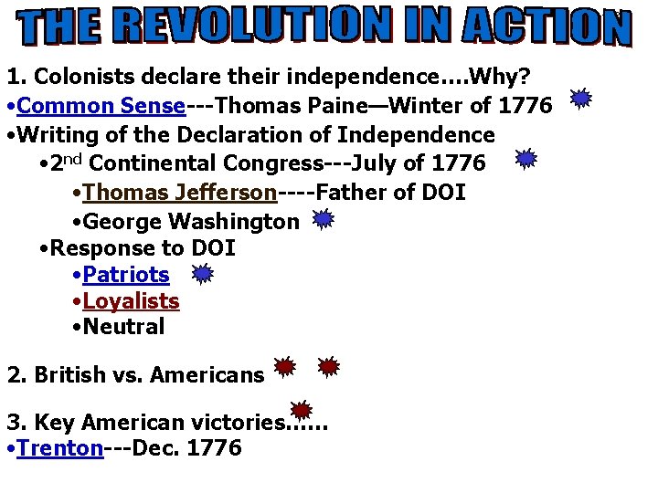 notes 8 1. Colonists declare their independence…. Why? • Common Sense---Thomas Paine—Winter of 1776