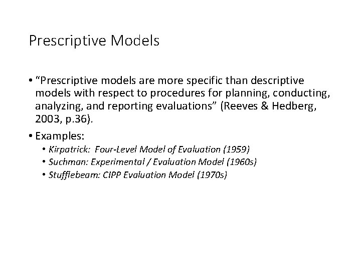 Prescriptive Models • “Prescriptive models are more specific than descriptive models with respect to