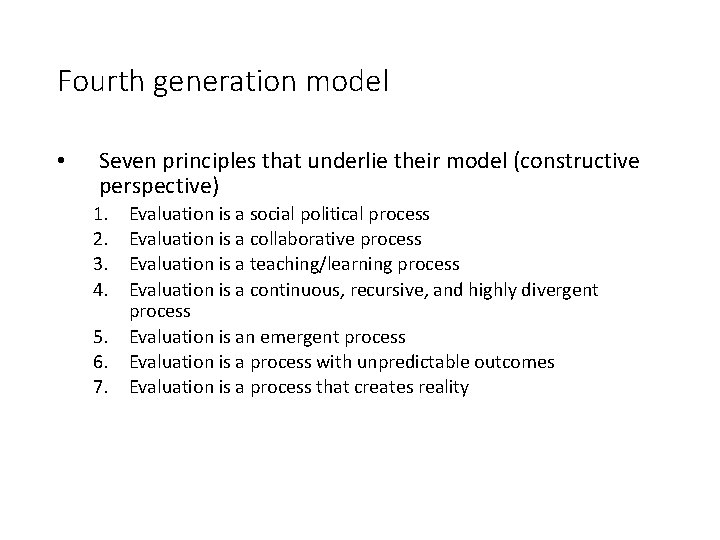 Fourth generation model • Seven principles that underlie their model (constructive perspective) 1. 2.