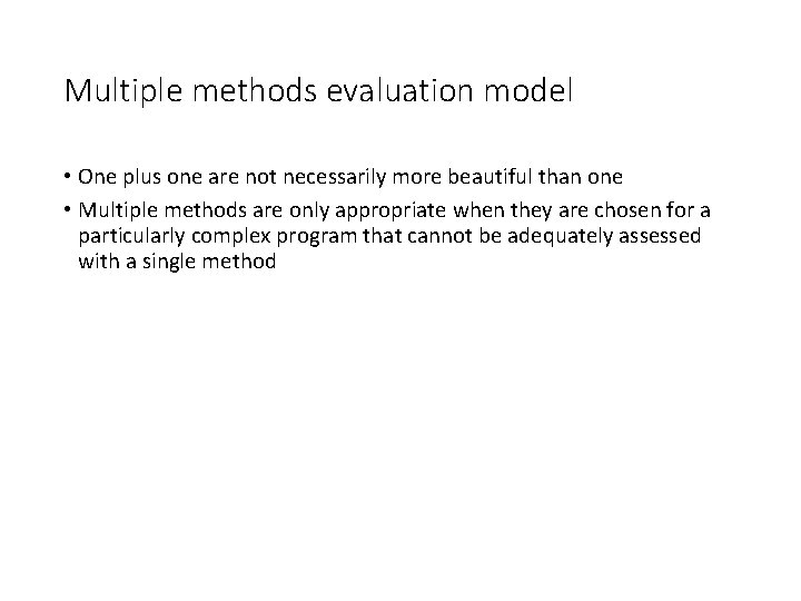 Multiple methods evaluation model • One plus one are not necessarily more beautiful than