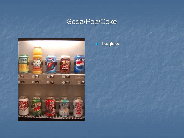 Soda/Pop/Coke n Isogloss 