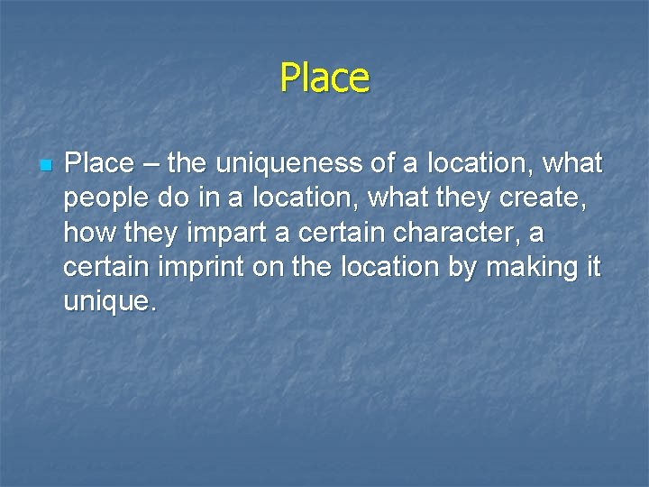 Place n Place – the uniqueness of a location, what people do in a