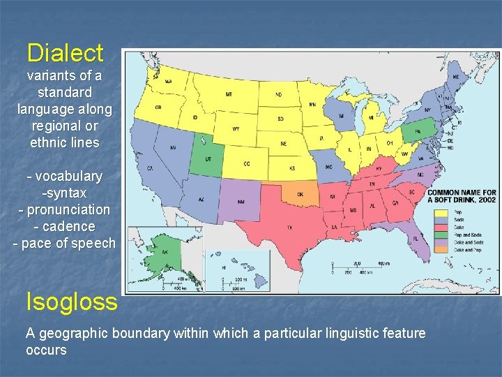 Dialect variants of a standard language along regional or ethnic lines - vocabulary -syntax