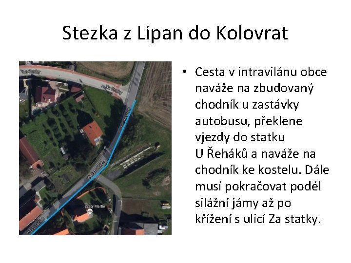 Stezka z Lipan do Kolovrat • Cesta v intravilánu obce naváže na zbudovaný chodník