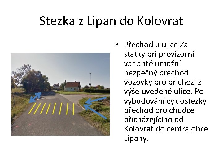 Stezka z Lipan do Kolovrat • Přechod u ulice Za statky při provizorní variantě