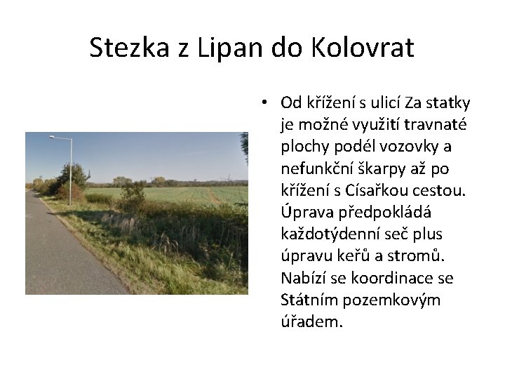 Stezka z Lipan do Kolovrat • Od křížení s ulicí Za statky je možné