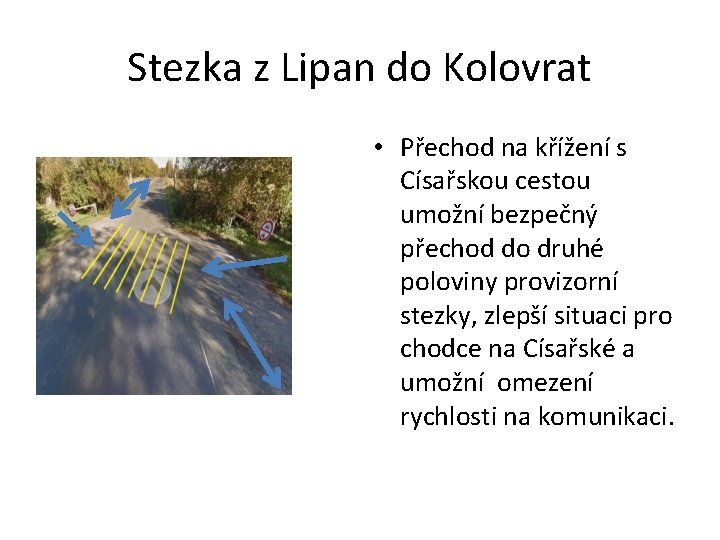 Stezka z Lipan do Kolovrat • Přechod na křížení s Císařskou cestou umožní bezpečný