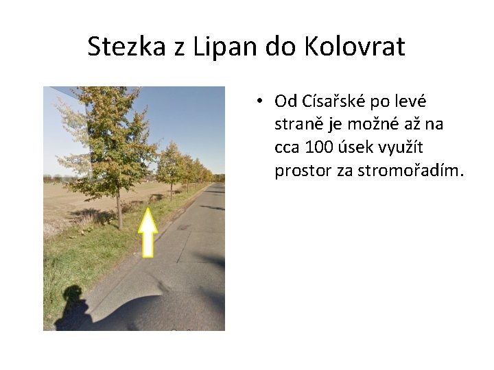 Stezka z Lipan do Kolovrat • Od Císařské po levé straně je možné až