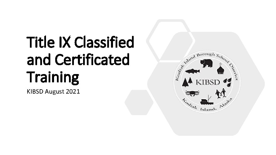 Title IX Classified and Certificated Training KIBSD August 2021 