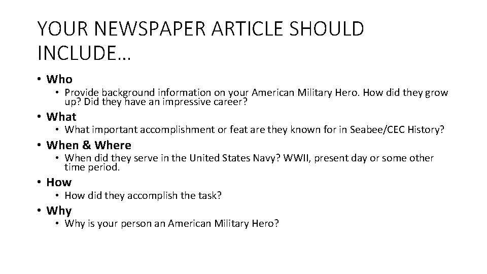 YOUR NEWSPAPER ARTICLE SHOULD INCLUDE… • Who • Provide background information on your American