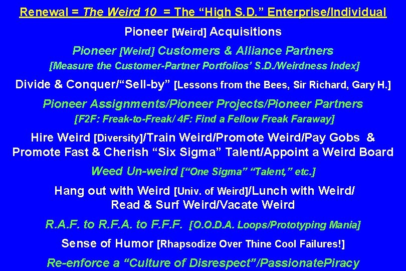 Renewal = The Weird 10 = The “High S. D. ” Enterprise/Individual Pioneer [Weird]
