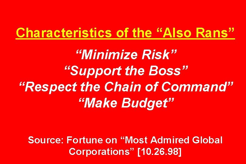 Characteristics of the “Also Rans” “Minimize Risk” “Support the Boss” “Respect the Chain of