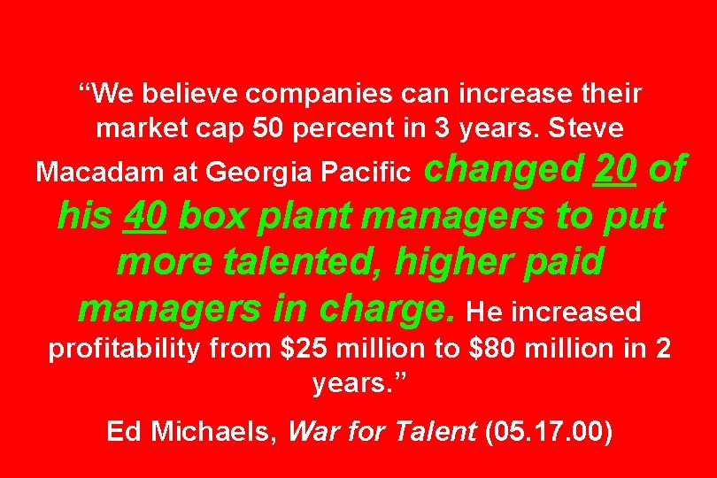 “We believe companies can increase their market cap 50 percent in 3 years. Steve