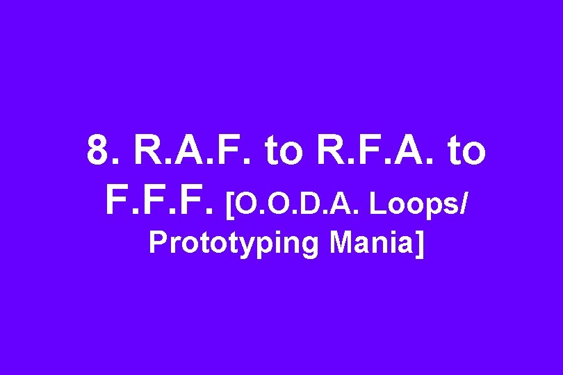 8. R. A. F. to R. F. A. to F. F. F. [O. O.
