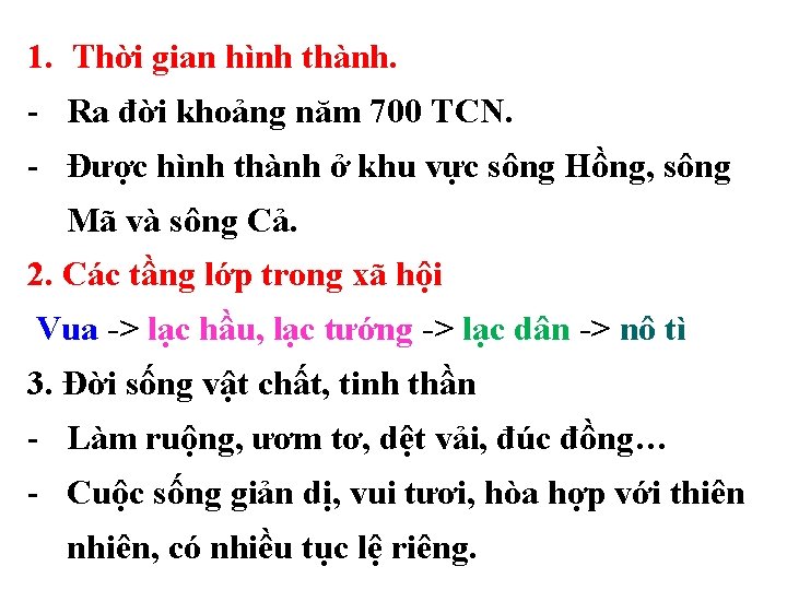 1. Thời gian hình thành. - Ra đời khoảng năm 700 TCN. - Được