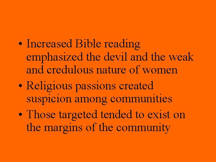 • Increased Bible reading emphasized the devil and the weak and credulous nature
