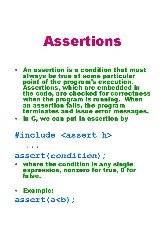 Assertions • An assertion is a condition that must always be true at some