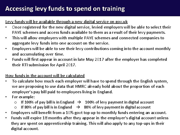 Accessing levy funds to spend on training Levy funds will be available through a