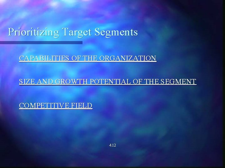 Segmented Capability Chapter 4 UNDERSTANDING the MARKET ENVIRONMENT SEGMENTING TARGETING