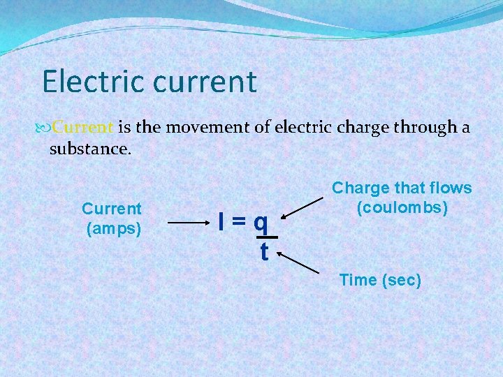Electric current Current is the movement of electric charge through a substance. Current (amps)