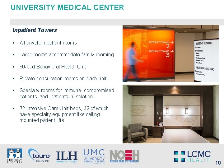 UNIVERSITY MEDICAL CENTER Inpatient Towers § All private inpatient rooms § Large rooms accommodate