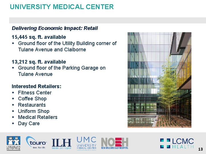 UNIVERSITY MEDICAL CENTER Delivering Economic Impact: Retail 15, 445 sq. ft. available § Ground