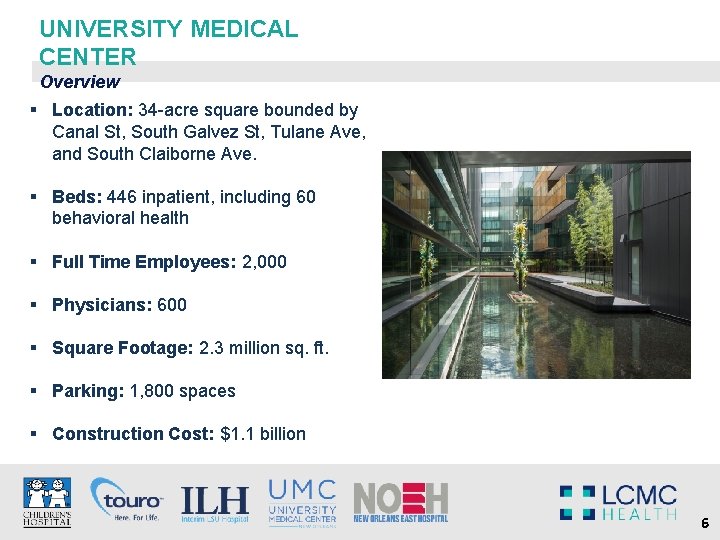 UNIVERSITY MEDICAL CENTER Overview § Location: 34 -acre square bounded by Canal St, South