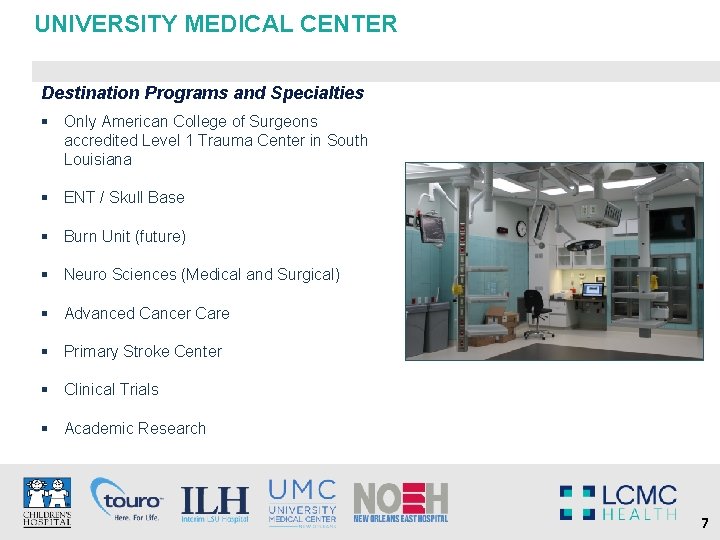 UNIVERSITY MEDICAL CENTER Destination Programs and Specialties § Only American College of Surgeons accredited