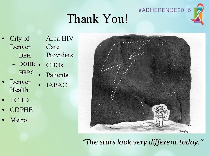 Thank You! • City of Denver • • Area HIV Care Providers – DEH