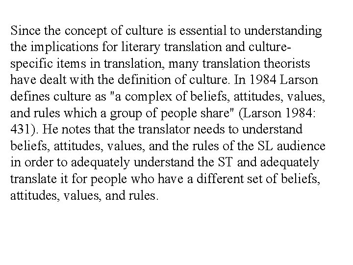 Since the concept of culture is essential to understanding the implications for literary translation