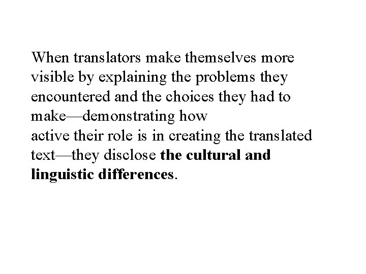 When translators make themselves more visible by explaining the problems they encountered and the