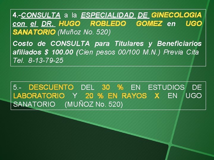 4. -CONSULTA a la ESPECIALIDAD DE GINECOLOGIA 4. con el DR. HUGO ROBLEDO GOMEZ