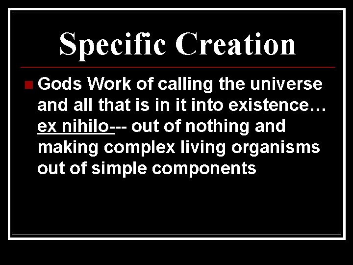 Specific Creation n Gods Work of calling the universe and all that is in