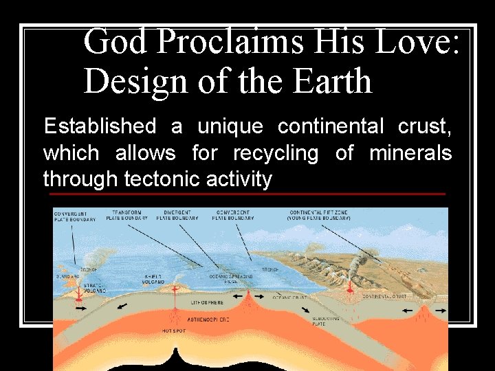 God Proclaims His Love: Design of the Earth Established a unique continental crust, which