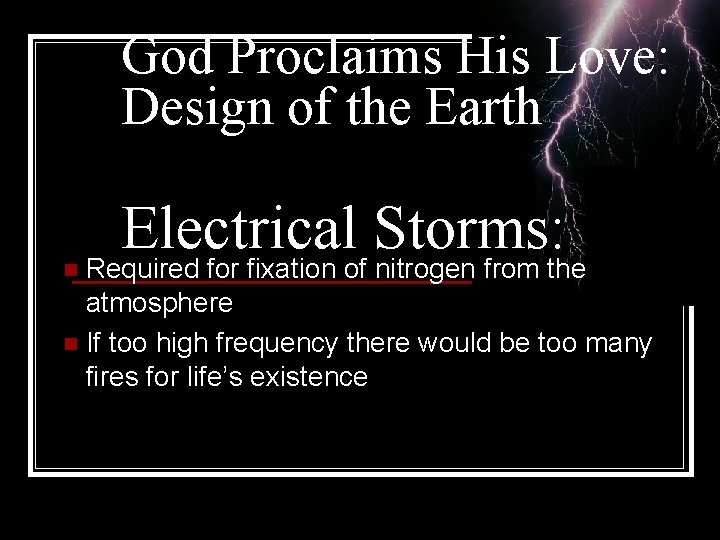 God Proclaims His Love: Design of the Earth n Electrical Storms: Required for fixation