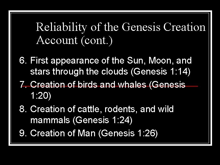 Reliability of the Genesis Creation Account (cont. ) 6. First appearance of the Sun,